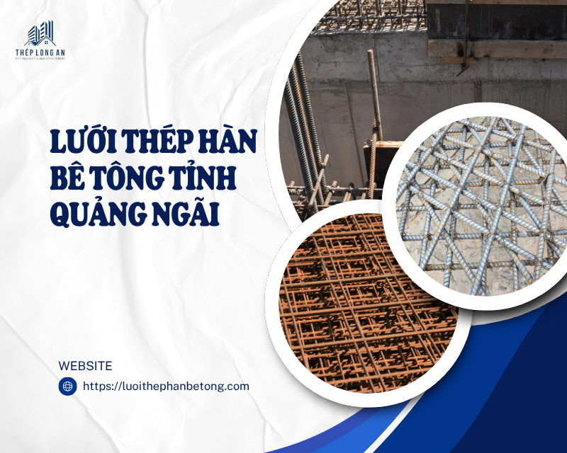Lưới thép hàn bê tông Tỉnh Quảng Ngãi