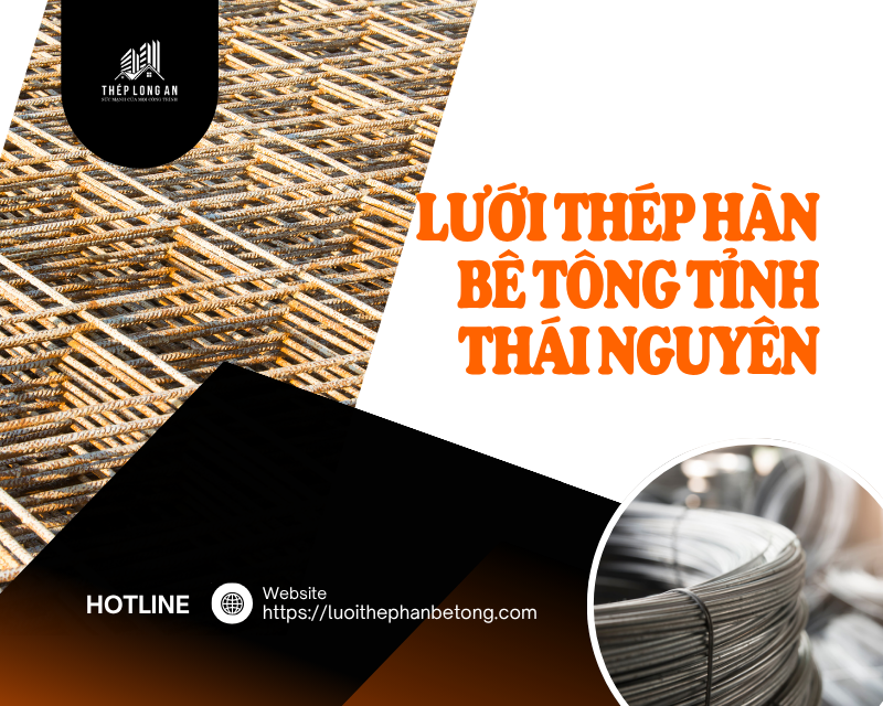 Lưới thép hàn bê tông Tỉnh Thái Nguyên tại thép hàn Long An