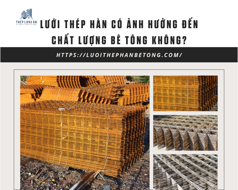 Lưới thép hàn có ảnh hưởng đến chất lượng bê tông không? tại lưới thép long an