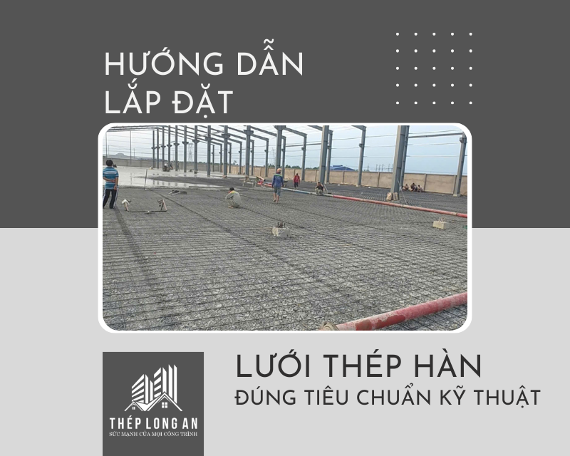 Hướng dẫn lắp đặt lưới thép hàn đúng tiêu chuẩn kỹ thuật