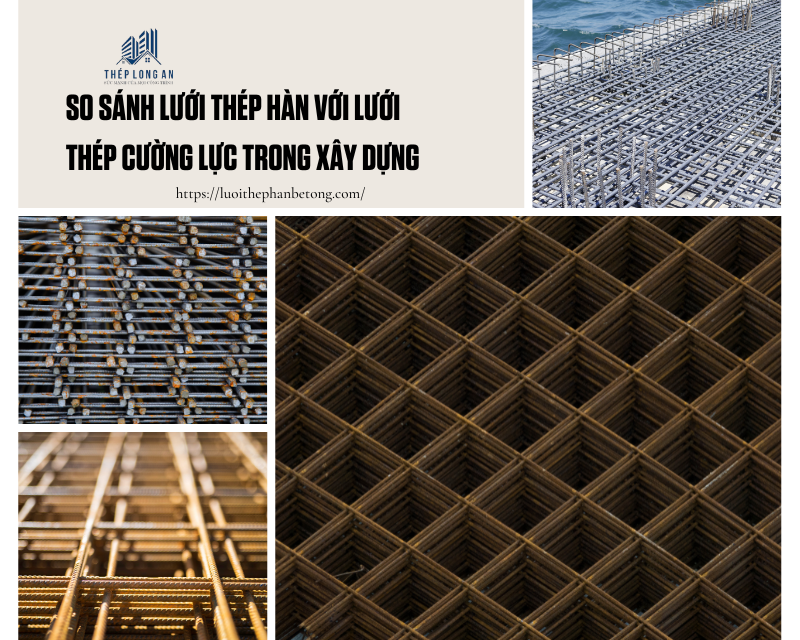 So sánh lưới thép hàn với lưới thép cường lực trong xây dựng tại lưới thép long an