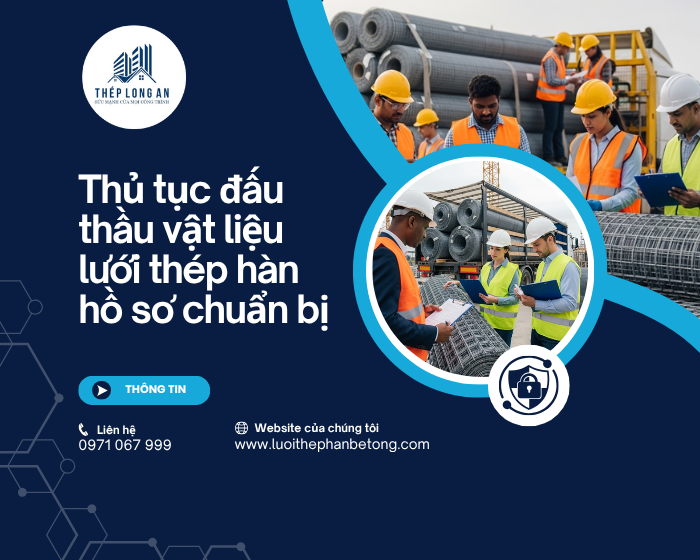 Thủ tục đấu thầu vật liệu lưới thép hàn – hồ sơ chuẩn bị tại Lưới Thép Hàn Long An