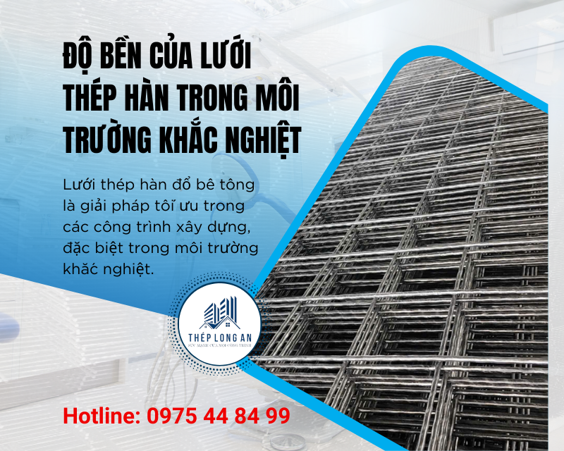 Độ Bền Của Lưới Thép Hàn Trong Môi Trường Khắc Nghiệt