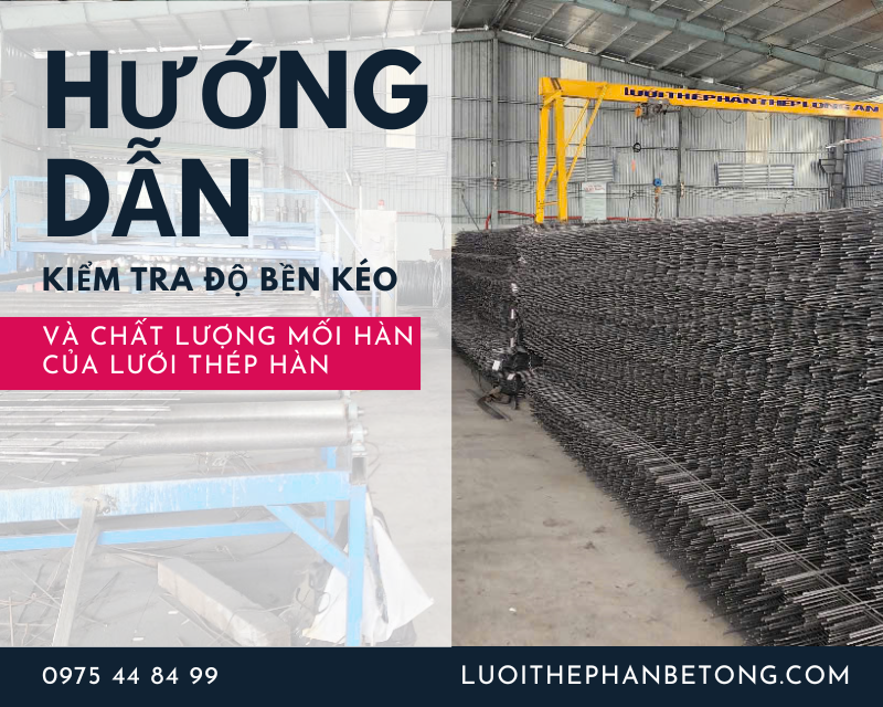 Hướng Dẫn Kiểm Tra Độ Bền Kéo Của Lưới Thép Hàn