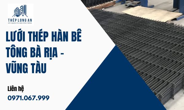 Lưới Thép Hàn Bê Tông Bà Rịa – Vũng Tàu