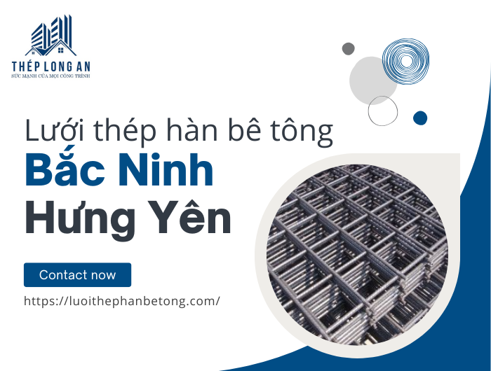 Lưới Thép Hàn Bê Tông Bắc Ninh – Hưng Yên