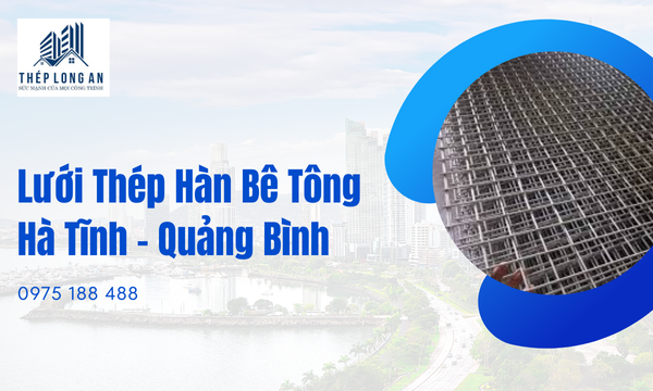 Lưới Thép Hàn Bê Tông Hà Tĩnh – Quảng Bình