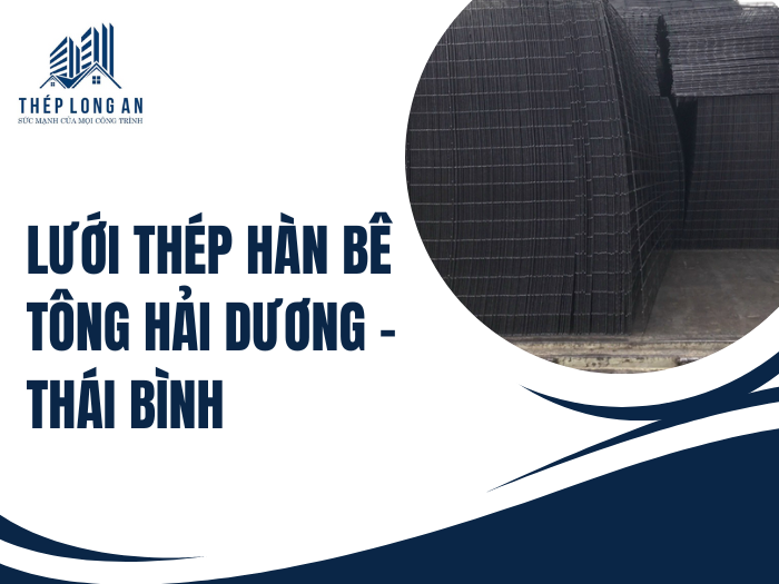 Lưới Thép Hàn Bê Tông Hải Dương – Thái Bình