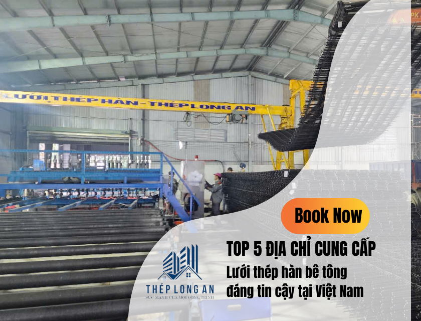 Top 5 địa chỉ cung cấp lưới thép hàn bê tông đáng tin cậy tại Việt Nam