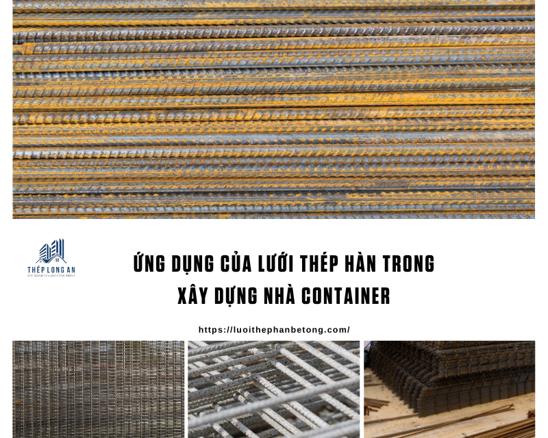 Ứng dụng của lưới thép hàn trong xây dựng nhà container tại lưới thép long an